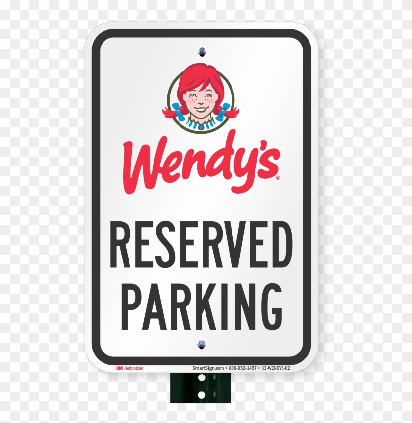 Reserved Parking Sign, Wendys - Sign #1666481