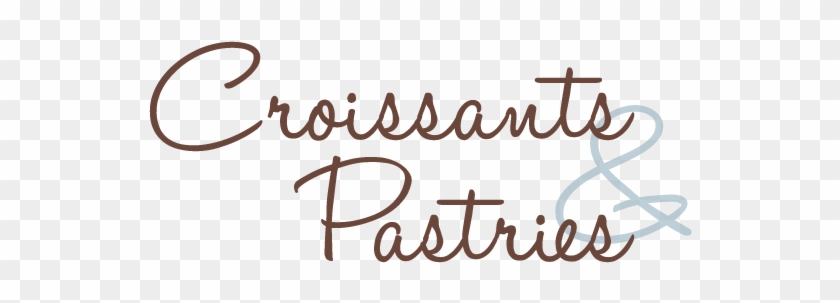 Croissant And Pastries - Calligraphy #1681080