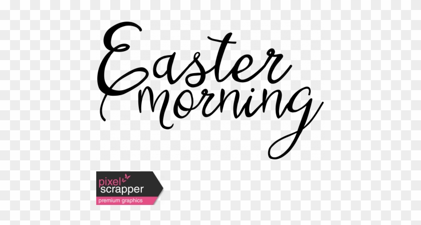 Easter Word Art Easter Morning Graphic By Marisa Lerin - Calligraphy #1687625