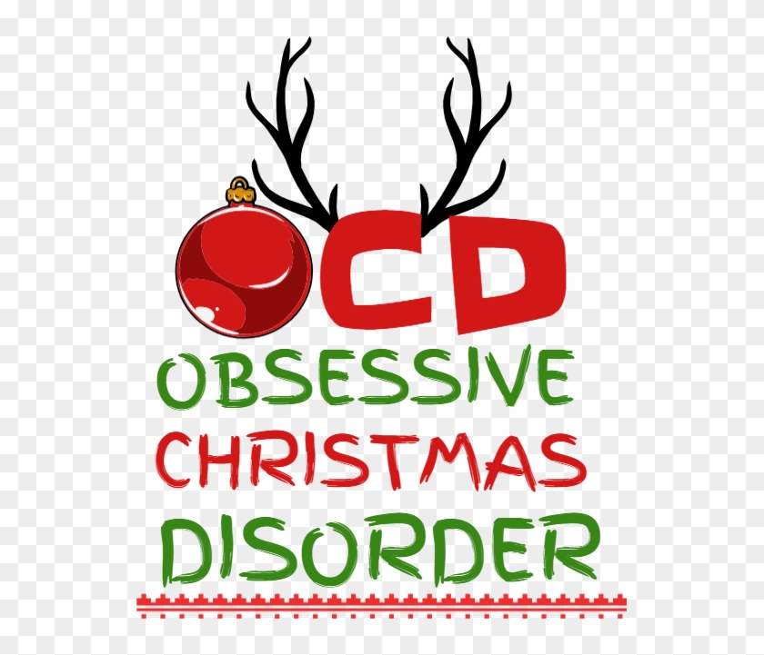 Ocd, Obsessive, Christmas, Disorder - Ocd Obsessive Christmas Disorder Png #1689714
