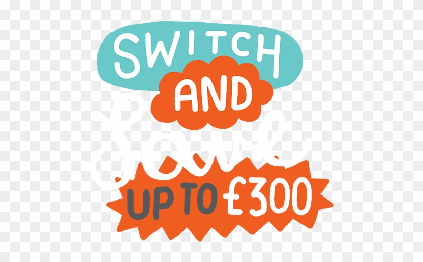 Switch And Save Up To £200 - Poster #1712651