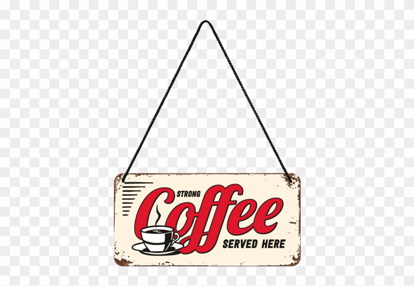 Hanging Sign Strong Coffee - Coffee #1713554