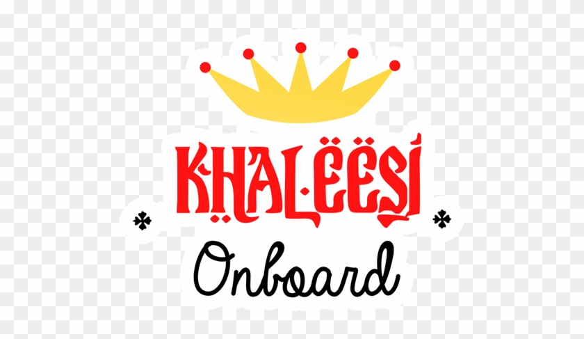 Khaleesi On Board - Khaleesi On Board #1723132