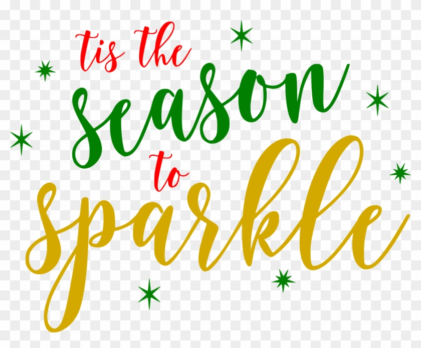 Tis The Season To Sparkle Png #1724632