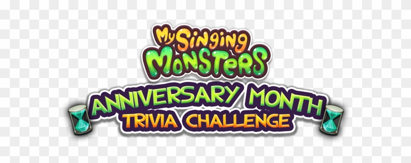 My Singing Monsters Anniversary Month Trivia Challenge - My Singing Monsters #1726194
