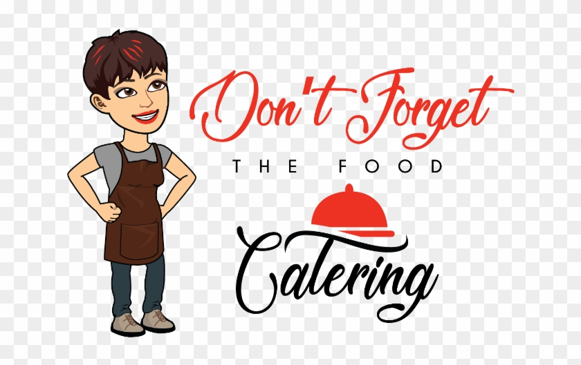 Don't Forget The Food-catering - Cartoon #1731458