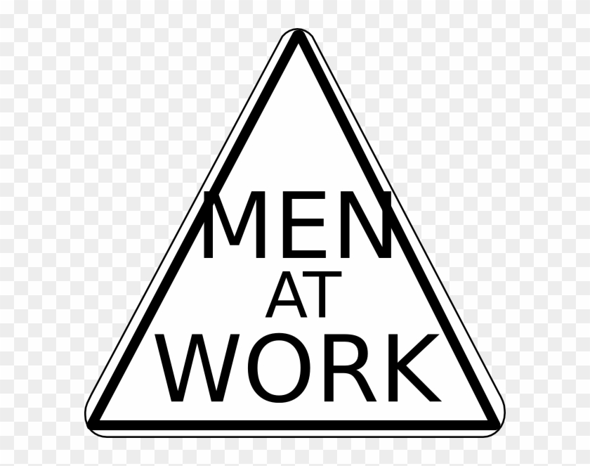 Men At Work Sign Black And White #262615