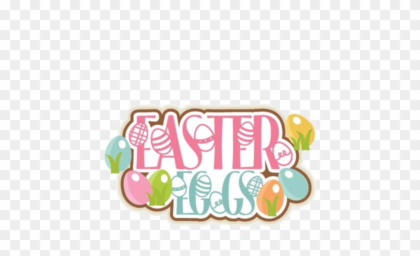 Easter Eggs Title Svg Scrapbook Cut File Cute Clipart - Scalable Vector Graphics #263209