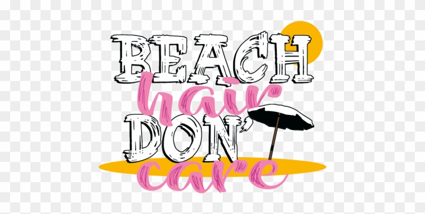 Beach Hair Don't Care - Beach Hair Don't Care #1734807