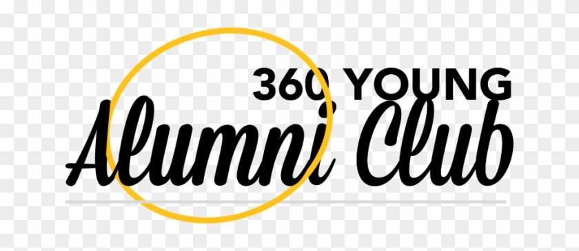 The 360 Young Alumni Club Is Open To All Alumni Who - The 360 Young Alumni Club Is Open To All Alumni Who #1737110