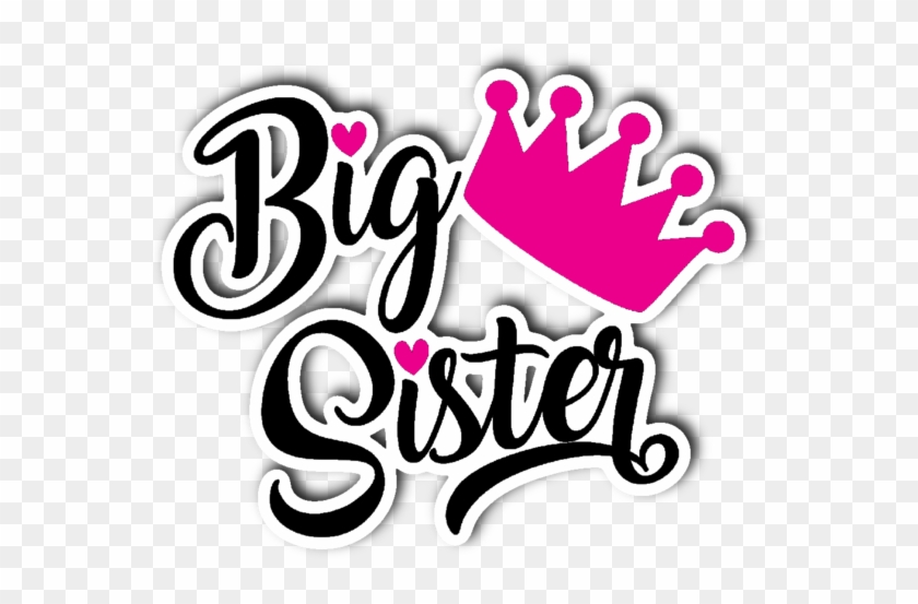 Big Sister With Pink Crown Vinyl Die Cut Sticker - Big Sister Transparent #1739007