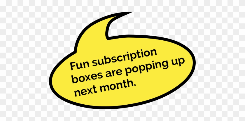Fun Subscription Boxes Are Popping Up Next Month - Fun Subscription Boxes Are Popping Up Next Month #1754555