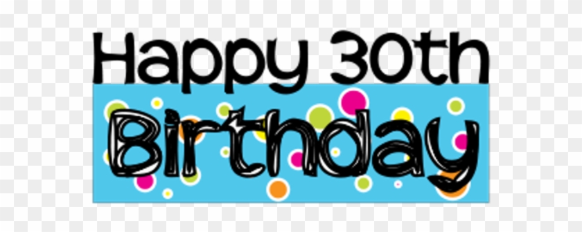 33 Best Wishes Pics For Your 30th Birthday - Happy 30th Birthday Png #1754774