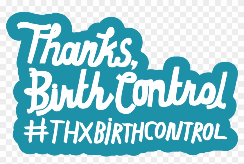 We All Know The Birth Control Is A Bomb Contraceptive, - Thank Birth Control Day #1759542