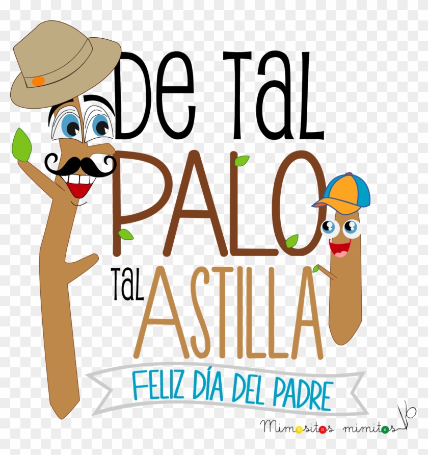 De Tal Palo Tal Astilla Feliz Dia Del Padre #1763061