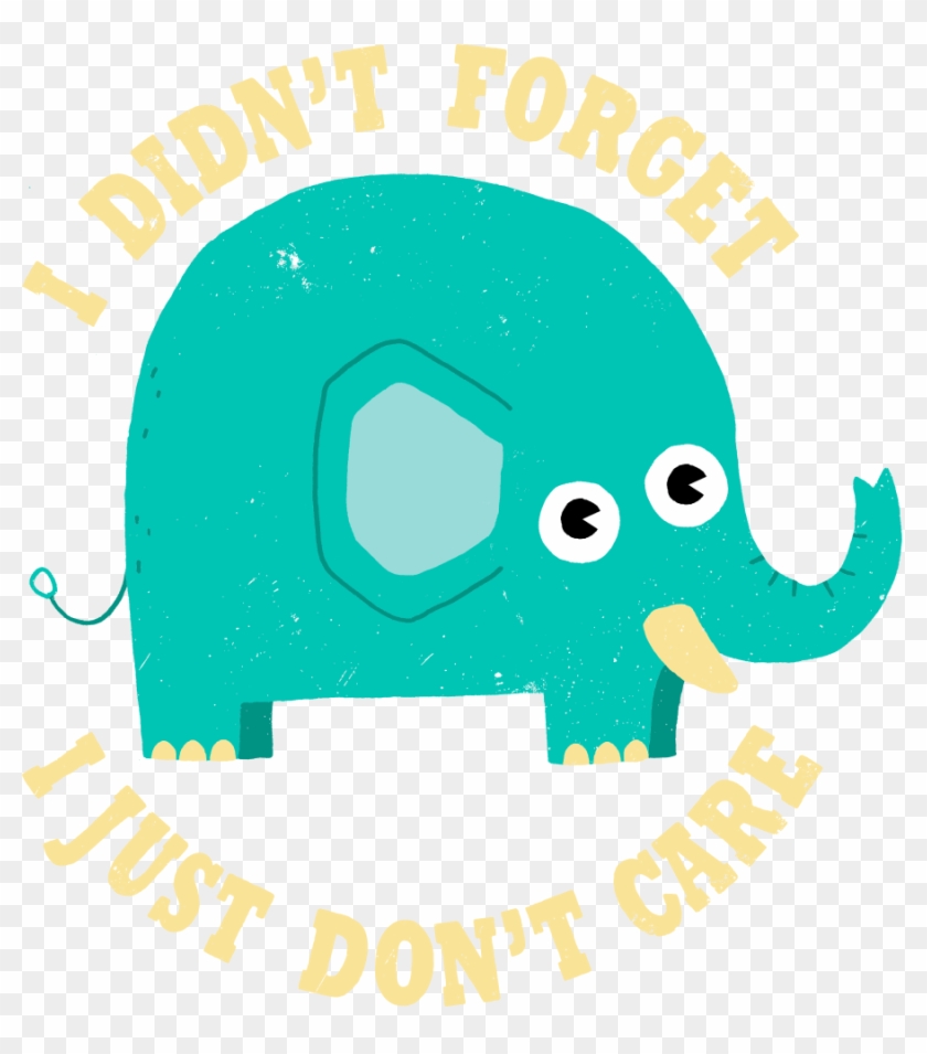 An Elephant Never Cares Teefury Png Elephant Never - An Elephant Never Cares Teefury Png Elephant Never #1766141