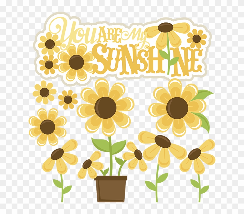 You Are My Sunshine Svg Files Sunflower Svg Cut File - You Are My Sunshine With Sunflower #272712