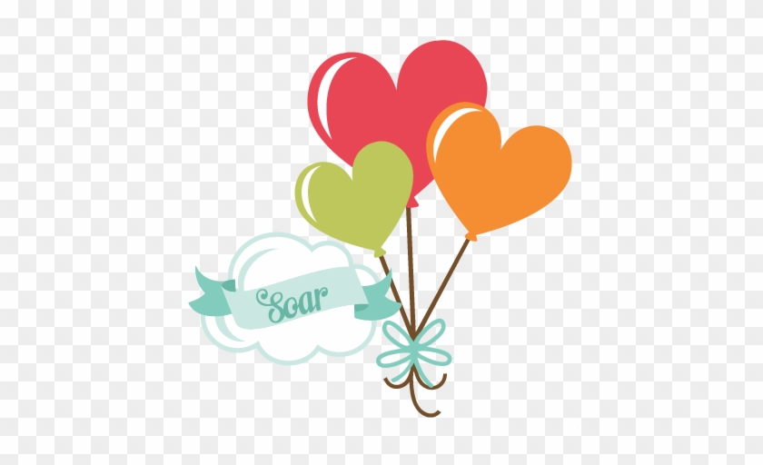 Soar Svg Scrapbook Title Heart Balloons Svg Cut Files - Scrapbook Png #279687