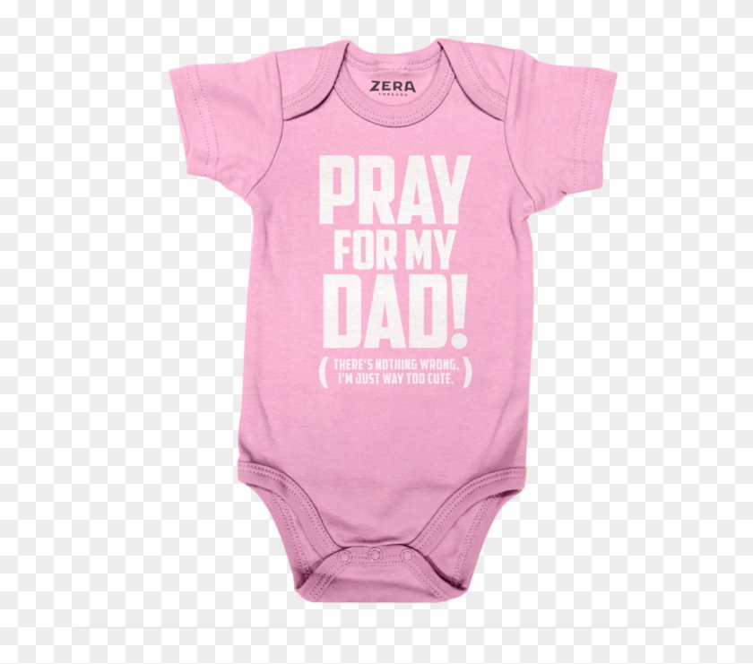 "pray For My Dad" Baby Girl Onesie - Infant Bodysuit #281598