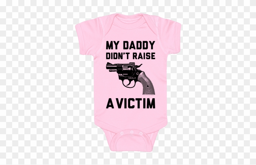 Daddy Didn't Raise A Victim Baby Onesy - Hardox In My Body #281630