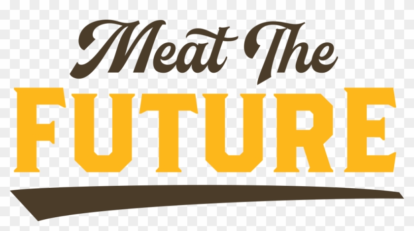 In Keeping In Line With Our Company's Core Values, - Meat The Future #285508