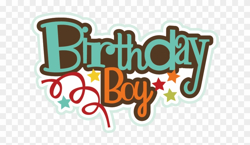 Birthday Clipart Baby Boy Svg - Birthday Boy Png Text #58413