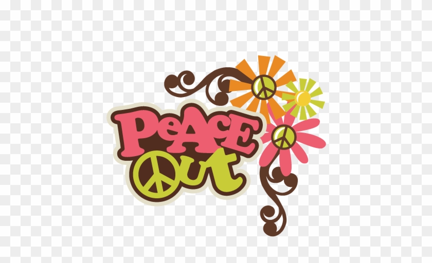 Peace Out Svg Scrapbook Title Peace Sign Svg File Flower - Peace Out Clip Art #311981