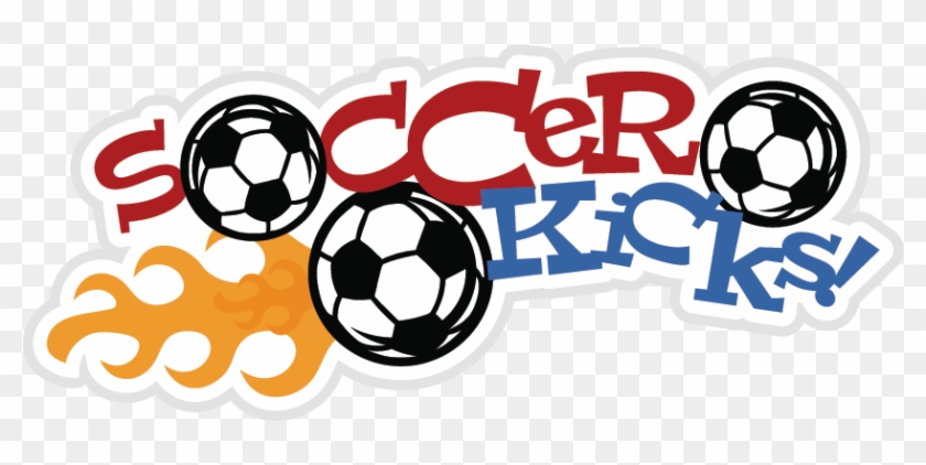 Soccer Kicks Svg Scrapbook Title Soccer Svg Files Soccer - Scalable Vector Graphics #316580