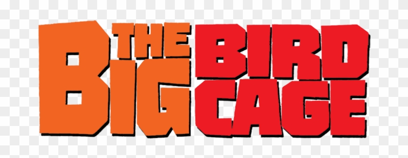 < The Big Bird Cage - Portable Network Graphics #336153