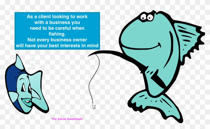 As A “fish”, A Would Be Client, You Are Important To - Redbridge Lakes #339020