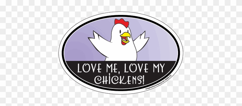 Imagine - Mypartyshirt Love Me Love My Chickens Magnet 4" X 6" #344242