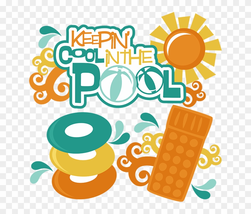 Keepin' Cool In The Pool Svg Scrapbook Svg Files Summer - Get Cool In The Pool #352335