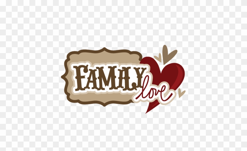 Family Love Svg Scrapbook Title Family Svg Files Family - Family Matters Clipart #353029