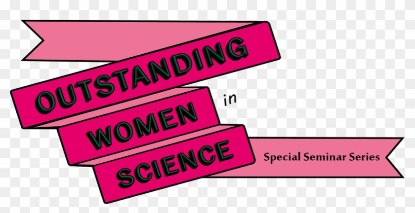 The Outstanding Women In Science Seminar Series Seeks - Carmine #353629