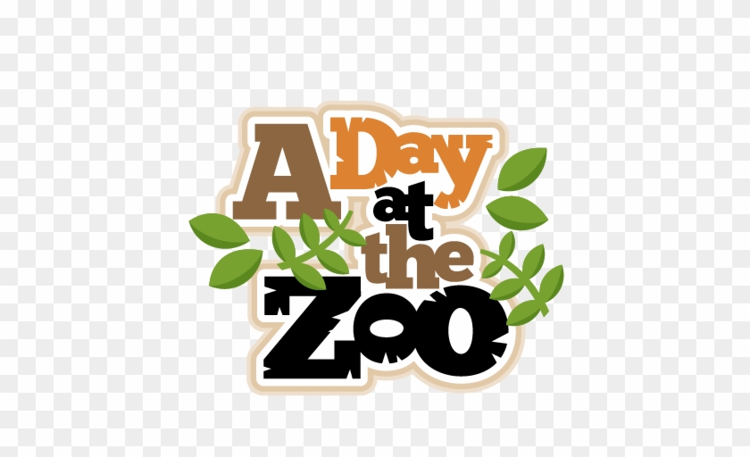 A Day At The Zoo Scrapbook Title Svg Cut Files For Zoo Field Trip Clipart Free Transparent Png Clipart Images Download