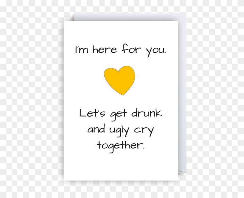 Funny Condolences Bereavement Card Lets Get Drunk And - Heart #356801