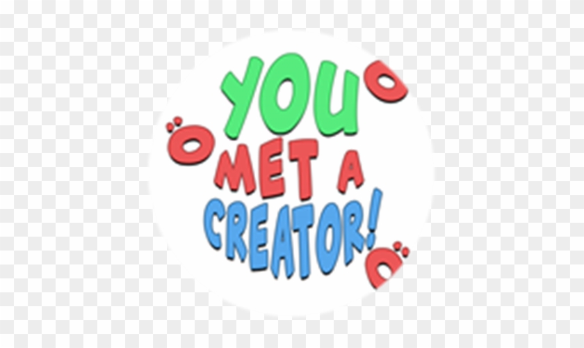 You Met A Creator - Label #357447