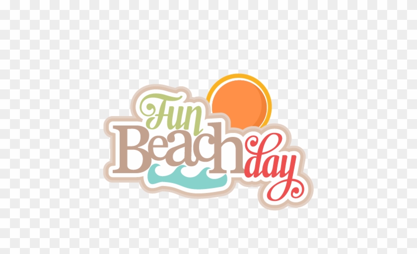 Fun Beach Day Svg Title Svg Cutting Files For Scrapbooking - Scrapbook Customs Graduation Day Stickers #357612