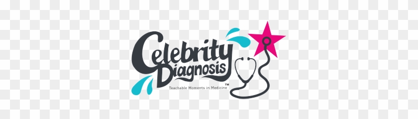 Celebrity Diagnosis - Medical Diagnosis #363260