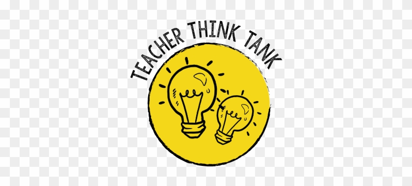 Teacher Think Tank Asks Teachers To Bring A Bigger, - Emblem #363273