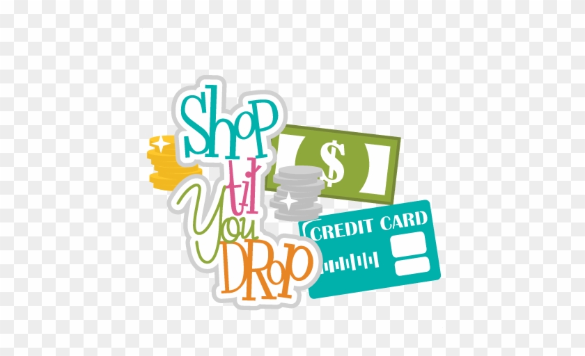 Shop Til You Drop Svg Scrapbook Title Money Svg Files - Shop Til You Drop Svg Scrapbook Title Money Svg Files #367237