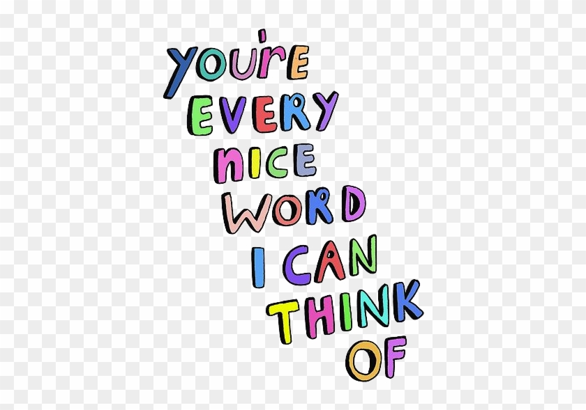 You're Every Nice Word I Can Think Of - You Are So Nice #369325