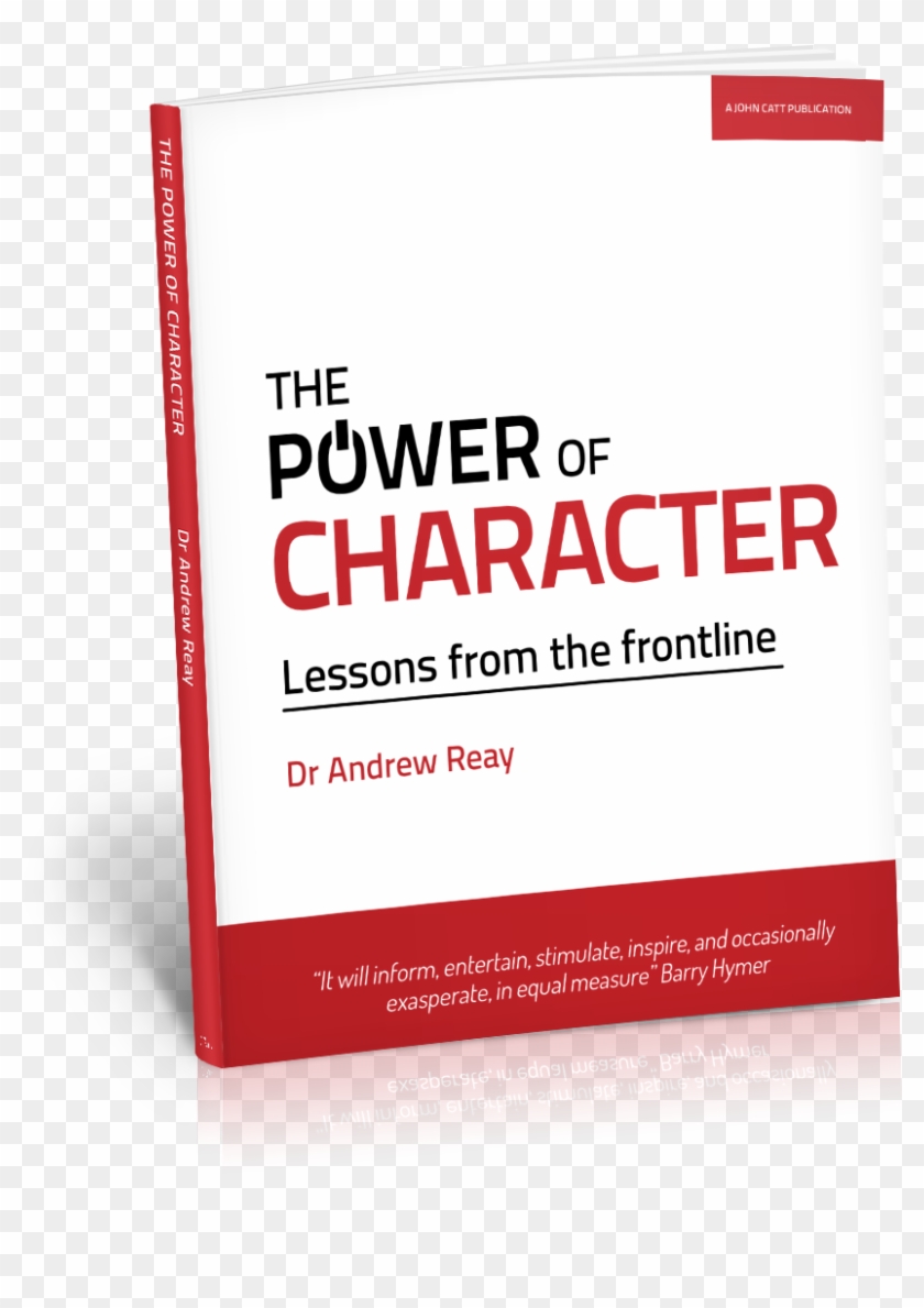 There Is Not A Parent, School Or Business In The Land - Power Of Character By Andrew Reay #369633