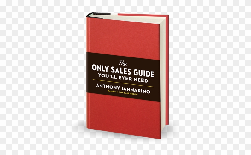 The Only Sales Guide You'll Ever Need - Only Sales Guide You'll Ever Need [book] #369639