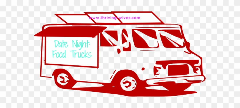 While Some People Fear The Food From A Truck, I Embrace - Transparent Background Food Truck Clip Art #377362