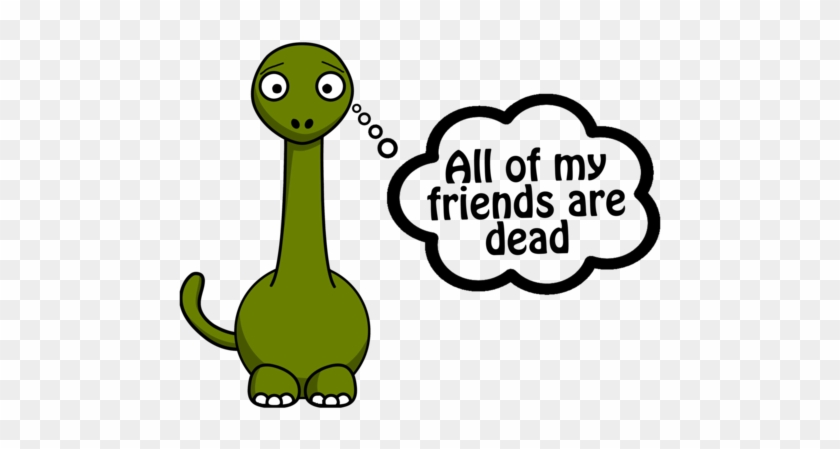 All My Friends Are Dead Dinosaur #393561