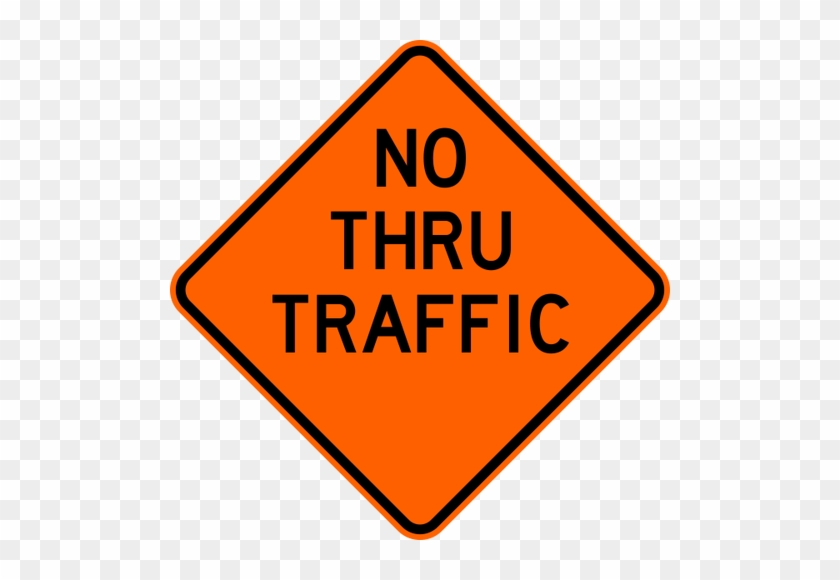 No Thru Traffic Warning Trail Sign Orange - Cross Traffic Does Not Stop Sign #408173