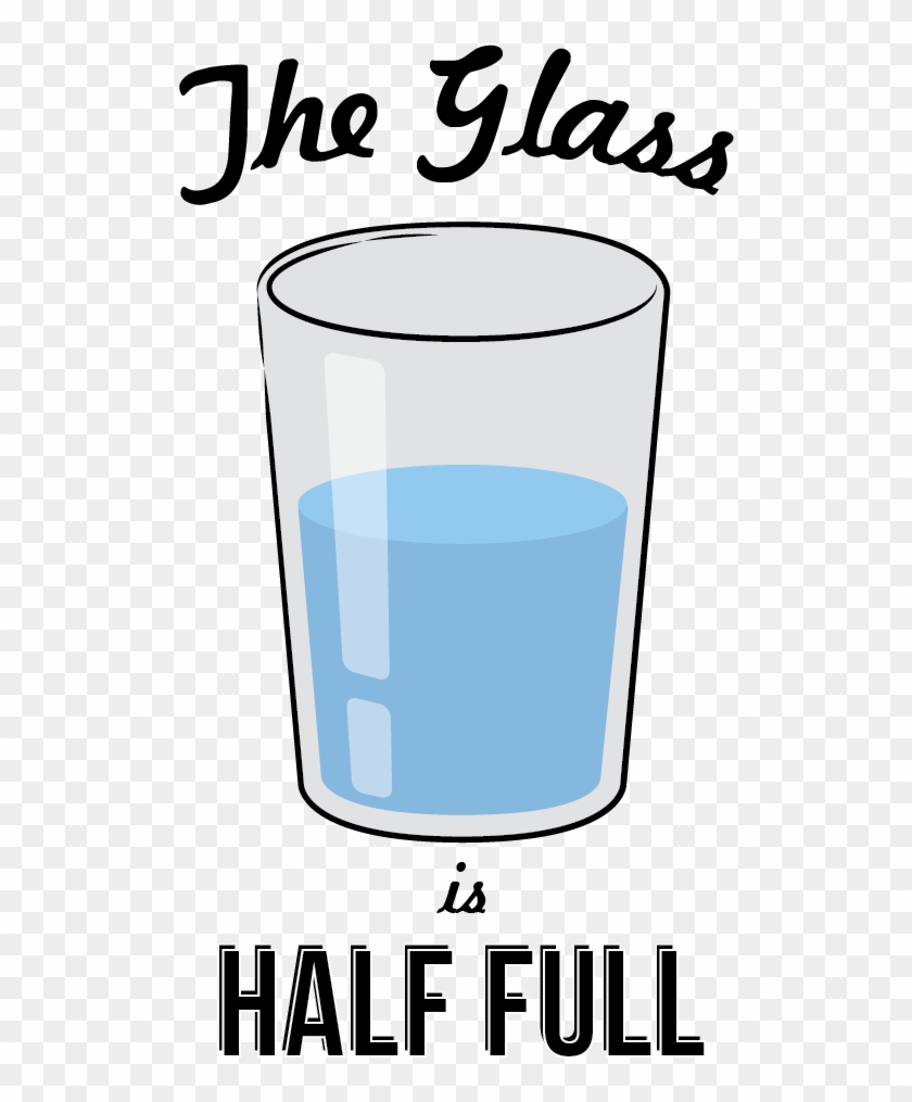 How Full Is Your Glass - Glass Is Half Full #420290