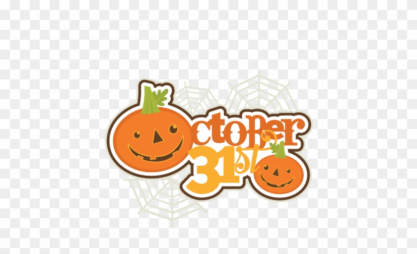 October 31st Svg Scrapbooking Title Halloween Svg Cut - Halloween Clipart October 31st #69562