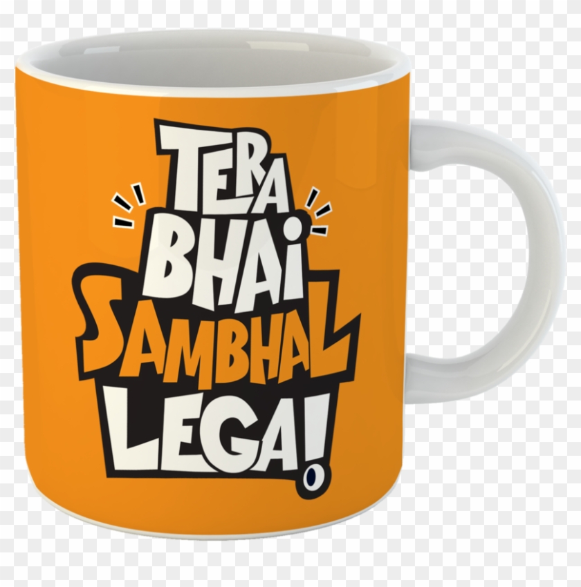 Tera Bhai Sambhal Lega Coffee Mug - Tera Bhai Sambhal Lega Tshirt #423408